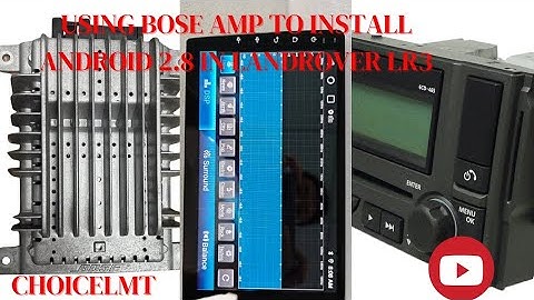 How to use a bose amplifier to install Android 2.5 in LR3 LANDROVER