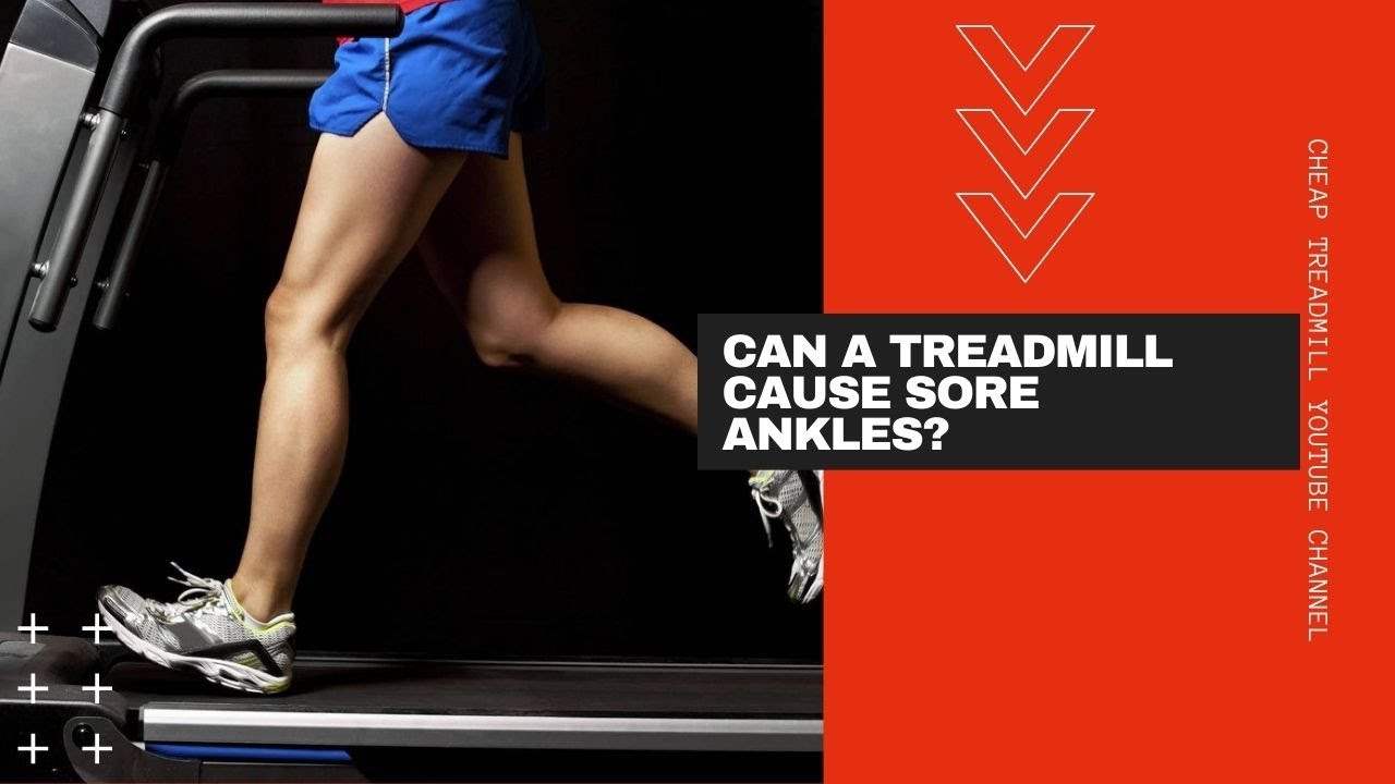 Can a Treadmill Cause Sore Ankles? YouTube
