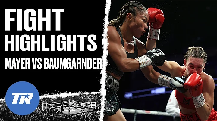 Mikaela Mayer & Alycia Baumgardner Have Fight of the Year | Baumgardner  Wins, New Unified Champion