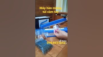Máy hàn miệng túi cầm tay