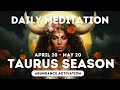 Abundance daily meditation  taurus season activation april 20  may 20th