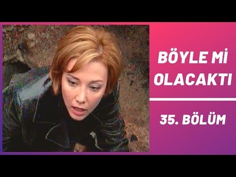 Böyle mi Olacaktı | 35. Bölüm
