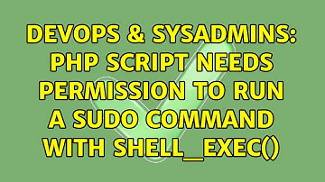 DevOps & SysAdmins: PHP script needs permission to run a sudo command with shell_exec()