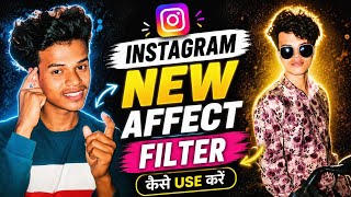 Instagram New Effect Filter Kaise Use Kare 🔥 Full Tutorial 2026