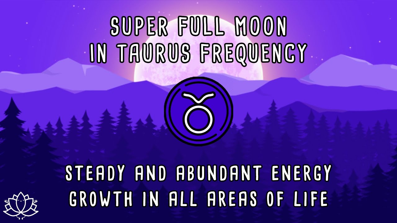 ♉ SUPER FULL MOON IN TAURUS, Nov 5 2025 | Full Moon Meditation | Full Moon November 5th | 528 Hz