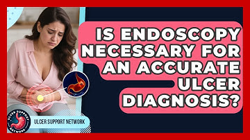 Is Endoscopy Necessary for an Accurate Ulcer Diagnosis? | Ulcer Support Network News