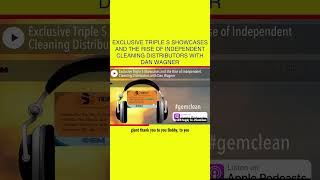 Exclusive Triple S Showcases and the Rise of Independent Cleaning Distributors with Dan Wagner Profile