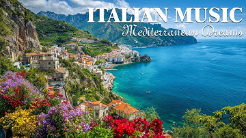 🇮🇹 Italian Music & Mediterranean Dreams 🌊🏞️ 2+ Hours of Scenic Coastal Italy & Lake Como Bliss 🎶