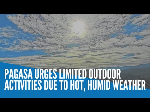 Pagasa urges limited outdoor activities due to hot, humid weather