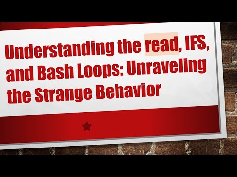 Understanding the read, IFS, and Bash Loops: Unraveling the Strange Behavior