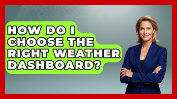How Do I Choose The Right Weather Dashboard? - Weather Watchdog
