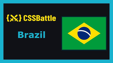 CSS Battle Solution | Target 183 - Brazil | CSS3 | CSS Challenge