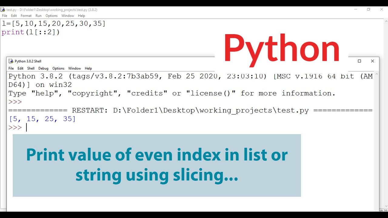 transportabel Mere Wetland 53 - How to print value of even index in list or string using slicing in  Python - YouTube
