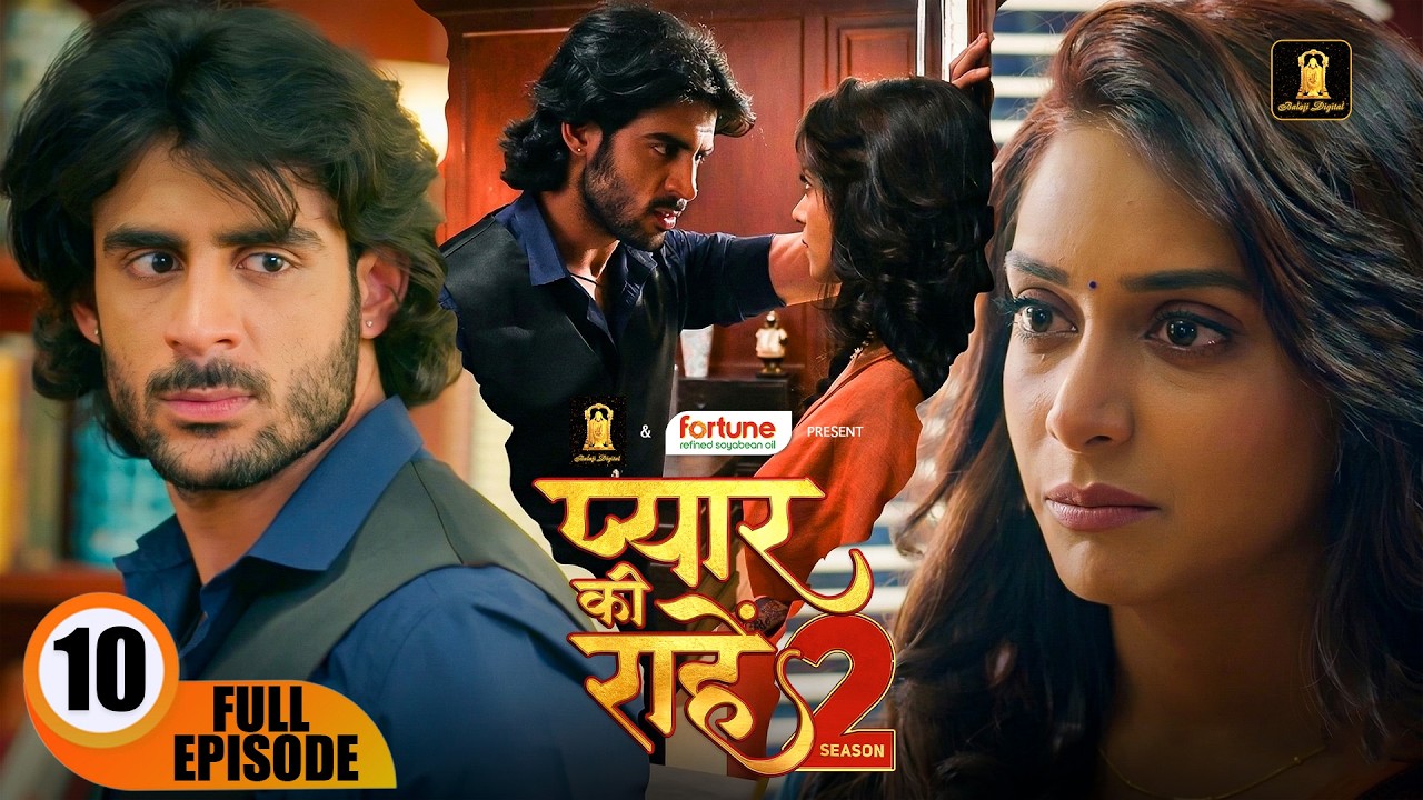 क्या प्रिया रुद्र को अपना पाएगी? | Pyaar Kii Raahein S2 | New Episode 10 | New Hindi Serial