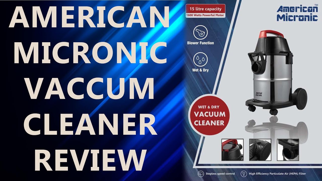 American Micronic Vacuum Cleaner Review YouTube
