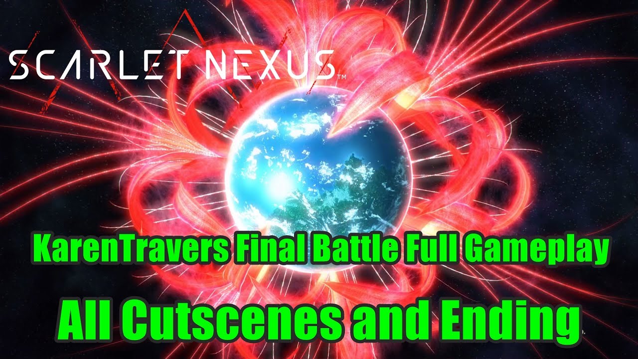 All Cutscenes and Ending Karen Travers Final Battle Full Gameplay  Scarlet Nexus