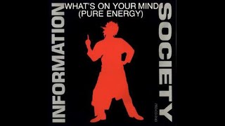 Information Society - What's on Your Mind (Pure Energy) (1988)