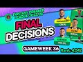 Fpl gw36 final team selection decisions  who to bench   fantasy premier league tips 202324