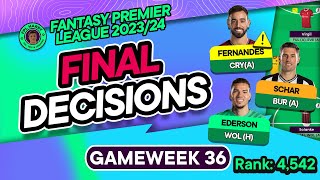 FPL GW36 FINAL TEAM SELECTION DECISIONS | Who to bench... 🤔 | Fantasy Premier League Tips 2023\/24