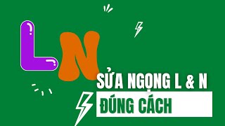 Cách Nói Đúng L Và N Như Thế Nào?