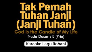 TAK PERNAH TUHAN JANJI (Janji Tuhan)❗Karaoke Rohani Nada Pria