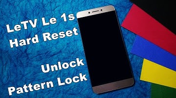 [How to] Hard Reset pattern locked LeEco 1s