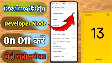 realme 13 5g mein developer option on kaise kare, realme 13 5g developer option settings