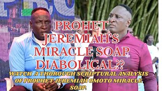 IS PROHET JEREMIAH OMOTO FUFEYIN A FAKE PROPHET? WATCH AN ANALYSIS OF HIS MIRACLE SOAP!!