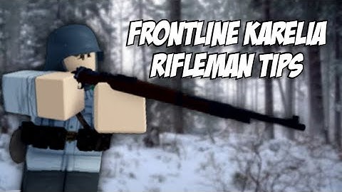 Frontline Karelia: Rifleman Tips