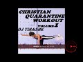 WORSHIP WHILE YOU WORKOUT MIX VOLUME 01 CHRISTIAN QUARANTINE BY DJ TINASHE(Kingdom Ambassador)