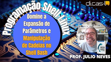 Domine a Expansão de Parâmetros e Manipulação de Cadeias no Shell Bash