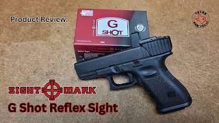 Product Review: SightMark G Shot Reflex Sight - No optic cut? No problem!
