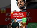 The Real Story of WhatsApp! 💬 From Jobless to Billionaire! 🔥 #shorts