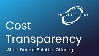 Short Demo of Solution Offering | Proven Optics Cost Transparency