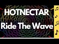HOTNECTAR    Ride The Wave Unique Independent Music