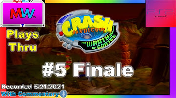 MWTV Plays Thru | Crash Bandicoot: The Wrath of Cortex (#5 Finale) | With Commentary