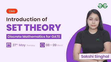 Introduction of Set Theory with Sakshi Singhal | GeeksforGeeks GATE