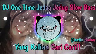 DJ One Time Jedag Jedug Slow Bass Versi Slow Viral Di Tik Tok 🎵 (Justin Bieber)