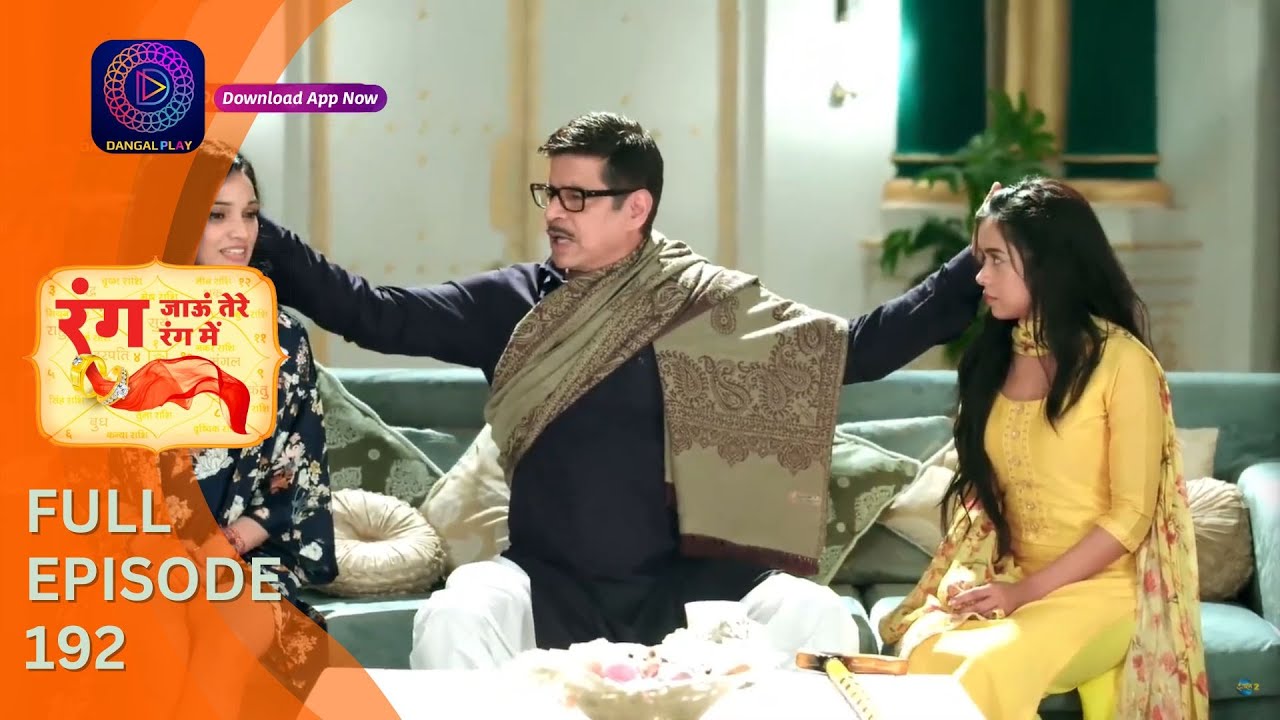 Rang Jaun Tere Rang Mein | Full Episode 192 | Dangal Play