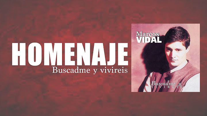 Marcos Vidal - Homenaje - Buscadme y Viviréis