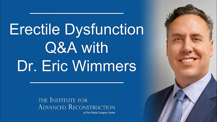 Erectile Dysfunction 101 Dr. Eric Wimmers