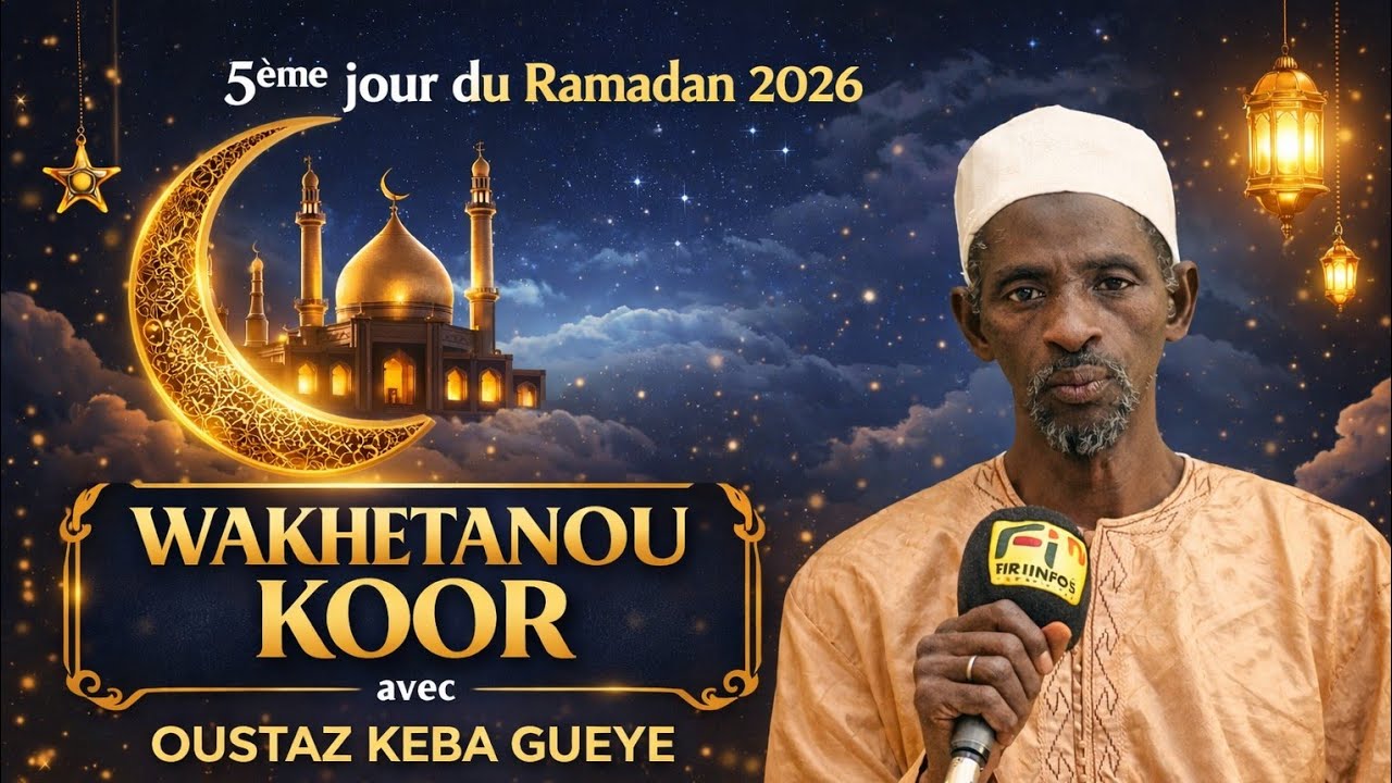 WAKHETANOU KOOR : 5eme jours du ramadan avec OUSTAZ KEBA GUEYE SUR FIRIINFOS TV 