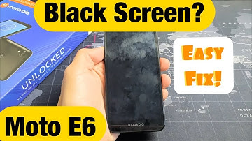 Moto E6: Black Screen? Display Won
