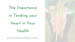 The Importance of Tending your Heart in your Health [Periscope Replay]