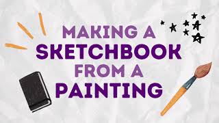 Turn a painting into a sketchbook (bookbinding tutorial)