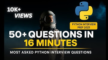 Python Interview Questions 2025 🔥 | 50+ Tricky Questions Explained Fast (Full Prep in 16 Minutes)