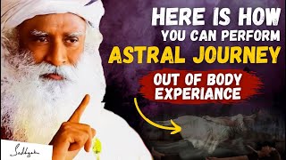 SHOCKING!! | Does Astral Journey Or Projection is Reality? | How Do We Perform It? | Sadhguru
