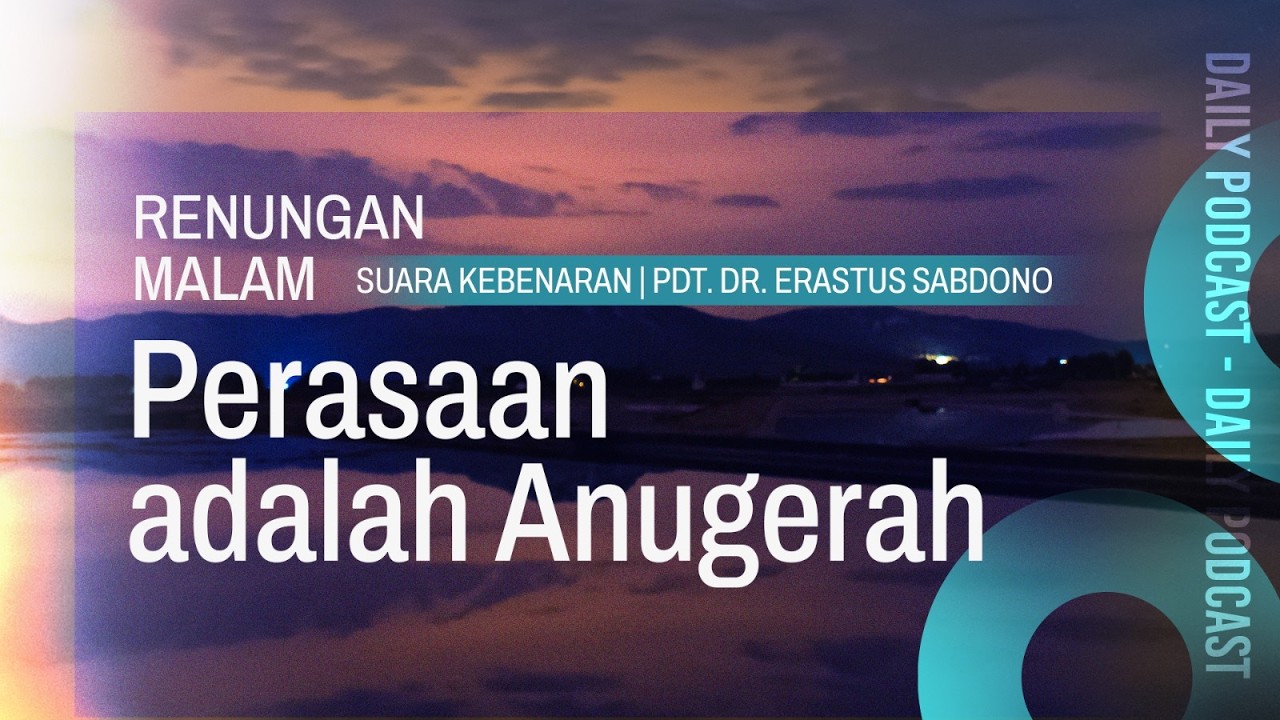 RENUNGAN MALAM | Perasaan adalah Anugerah
