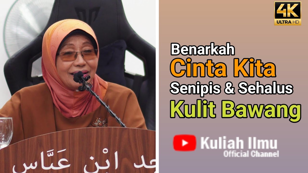 Bila Cinta Kita Senipis & Sehalus Kulit Bawang | Ustazah Robiah Hamzah