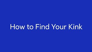How to Find Your Kink 1-6